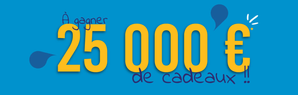 25 ans = 25 000 € de cadeaux